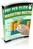 Thumbnail Pay Per Click Marketing Master - With Master Resell Rights Thumbnail Pay Per Click Marketing Master - With Master Resell Rights