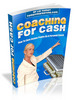 Thumbnail *New* Coaching For Cash - With Master Resell Rights
