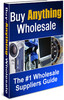 Thumbnail Buy Anything Wholesale Guide - #1 Wholesale Suppliers Guide Thumbnail Buy Anything Wholesale Guide - #1 Wholesale Suppliers Guide