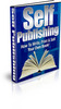 Thumbnail Self Publishing - How To Write, Print & Sell Your Own Book!