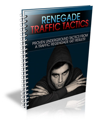 Product picture Renegade Traffic Tactics-Underground Traffic Methods