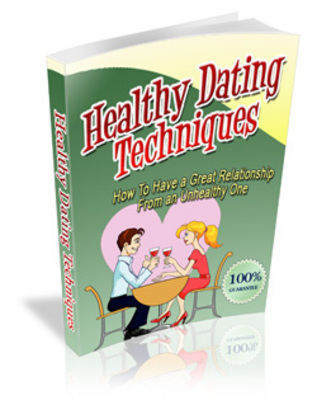 Product picture Healthy Dating Techniques - How To Have a Great Relationship