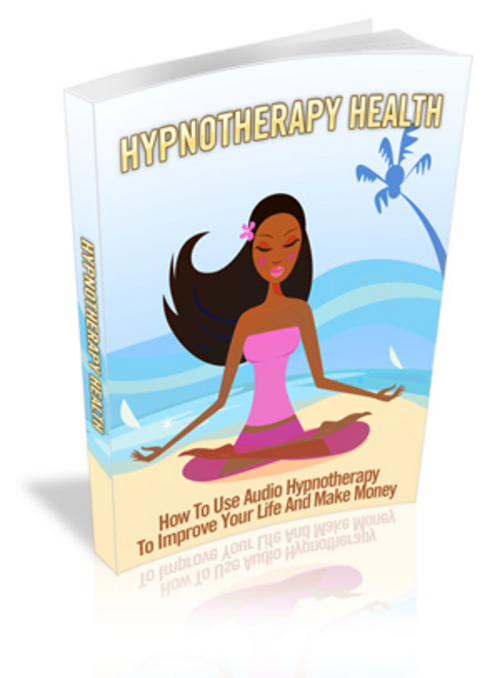 Product picture Hypnotherapy Health - Improve Your Life and Make Money!