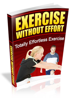 Product picture Exercise Without Effort - Totally Effortless Exercise (Mrr)