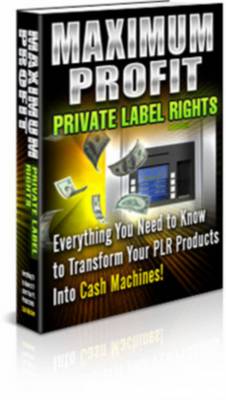 Product picture Maximum Profit Private Label Rights - With Resale Rights!