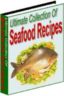Product picture Ultimate Collection of Seafood Recipes - With Resale Rights