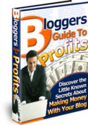 Product picture Bloggers Guide To Profits - With Resale Rights