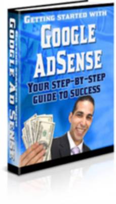 Product picture Getting Started With Google Adsense - With Master Resale Rights