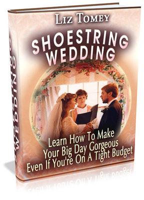 Product picture Shoestring Wedding - Learn How To Make Your Big Day Gorgeous On A Budget
