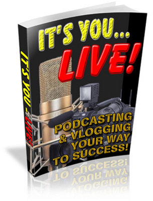 Product picture Its You Live Podcasting & Video Blogging!