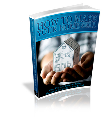 Product picture How TO Make Your Home Sell! - With Private Label Rights