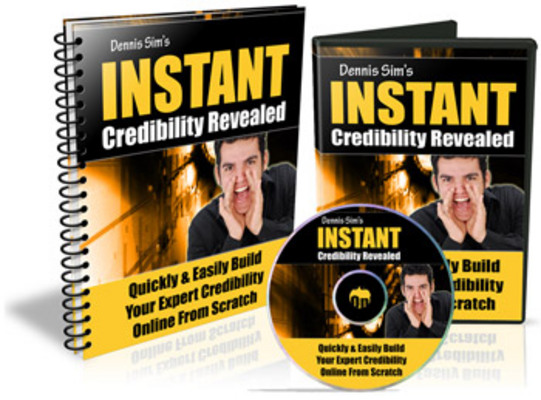 Product picture Instant Credibility Revealed - Quickly & Easily Build Your Expert Credibility Onine From Scratch
