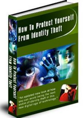 Product picture How To Protect Yourself From Identity Theft (PLR)