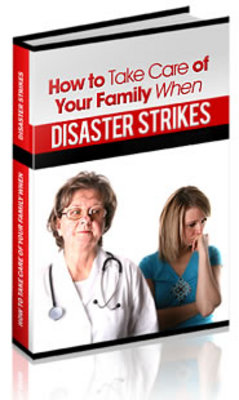 Product picture HOW TO TAKE CARE OF YOUR FAMILY WHEN DISASTER STRIKES