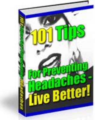 Product picture 101 Everyday Tips For Preventing (And Treating) Headaches