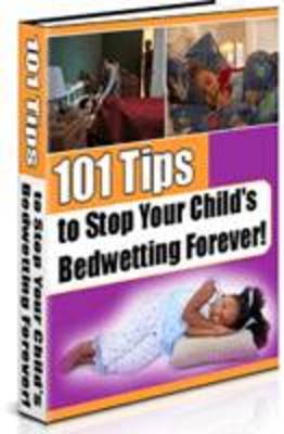 Product picture 101 Tips To Stop Your Childs Bedwetting Forever - Plr!
