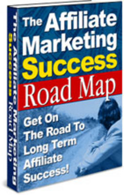 Product picture The Affiliate Marketing Success Road Map