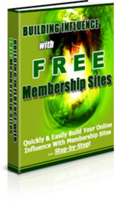 Product picture Building Influence With Free Membership Sites - Plr!